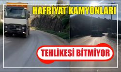 Hafriyat Kamyonları Tehlikesi Bitmiyor