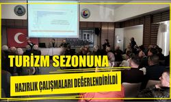 Turizm sezonuna hazırlık çalışmaları değerlendirildi