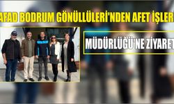 AFAD Bodrum Gönüllüleri’nden Afet İşleri Müdürlüğü’ne Ziyaret