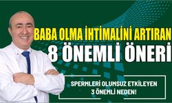 BABA OLMA İHTİMALİNİ ARTIRAN 8 ÖNEMLİ ÖNERİ