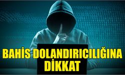 Bahis dolandırıcılığına dikkat