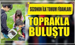 Sezonun ilk tohum fidanları toprakla buluştu