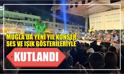 Muğla'da yeni yıl konser, ses ve ışık gösterileriyle kutlandı