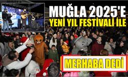 Muğla 2025’e Yeni Yıl Festivali ile Merhaba Dedi