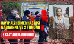 Kayıp Alzheimer hastası babaanne ve 2 torunu 6 saat araya bulundu