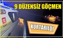 9 düzensiz göçmen kurtarıldı