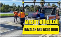 Mazot Döküldü, kazalar ard arda oldu