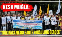 KESK Muğla: “TÜİK Rakamları Sahte Yoksulluk Gerçek”