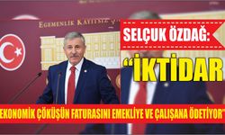 Selçuk Özdağ: “İktidar ekonomik çöküşün faturasını emekliye ve çalışana ödetiyor”