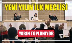 YENİ YILIN İLK MECLİSİ YARIN TOPLANIYOR