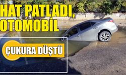 HAT PATLADI, OTOMOBİL ÇUKURA DÜŞTÜ