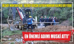 İkizköy Muhtarı Işık, “İkizköy birçok şeyden mahrum kalmış bir yerdi. En önemli adımı MUSKİ attı”