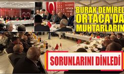 Burak Demirel Ortaca’da muhtarların sorunlarını dinledi