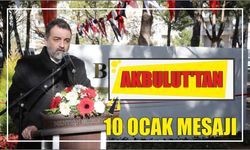 Akbulut’tan 10 Ocak mesajı