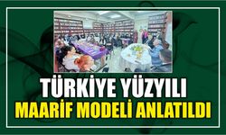 Türkiye Yüzyılı Maarif Modeli anlatıldı