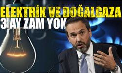 Elektrik ve doğalgaza 3 ay zam yok