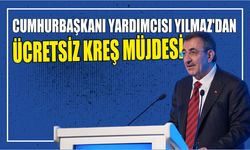 Cumhurbaşkanı Yardımcısı Yılmaz'dan ücretsiz kreş müjdesi