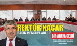 Rektör Kaçar Basın Mensupları ile bir araya geldi