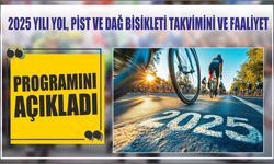 2025 Yılı Yol, Pist ve Dağ Bisikleti Takvimini ve Faaliyet Programını Açıkladı