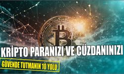 Kripto paranızı ve cüzdanınızı güvende tutmanın 10 yolu