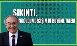 Sıkıntı, vücudun değişim ve büyüme talebi