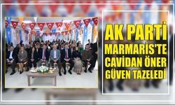 AK PARTİ MARMARİS’TE CAVİDAN ÖNER GÜVEN TAZELEDİ