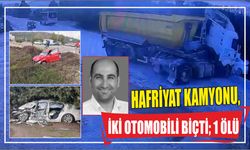 Hafriyat kamyonu, iki otomobili biçti; 1 ölü