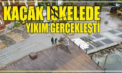 Kaçak İskelede Yıkım gerçekleşti