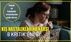 KIŞ HASTALIKLARINA KARŞI 8 KRİTİK ÖNERİ