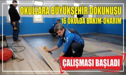 Okullara Büyükşehir Dokunuşu 16 Okulda Bakım-Onarım Çalışması Başladı