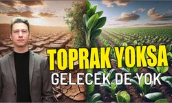 Toprak yoksa gelecek de yok