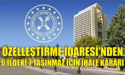 Özelleştirme İdaresi'nden 6 ildeki 7 taşınmaz için ihale kararı