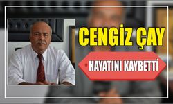 Cengiz Çay Hayatını Kaybetti