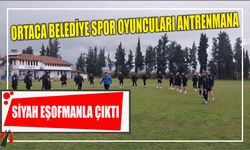 Ortaca Belediye Spor oyuncuları antrenmana siyah eşofmanla çıktı