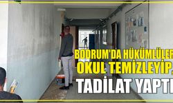 Bodrum'da hükümlüler okul temizleyip, tadilat yaptı