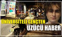 Üniversiteli Gençten Üzücü Haber