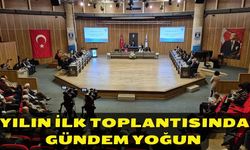 Yılın ilk toplantısında gündem yoğun