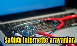 Sağlığı internette arayanlar