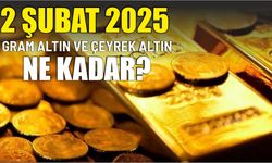 2 Şubat 2025 gram altın ve çeyrek altın ne kadar?