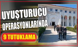 Uyuşturucu operasyonlarında 9 tutuklama