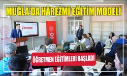 MUĞLA’DA HÂREZMÎ EĞİTİM MODELİ ÖĞRETMEN EĞİTİMLERİ BAŞLADI