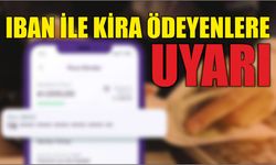 IBAN ile Kira Ödeyenlere Uyarı