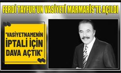 Ferdi Tayfur'un vasiyeti Marmaris'te açıldı