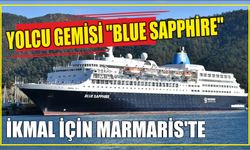 Yolcu gemisi "Blue Sapphire" ikmal için Marmaris'te