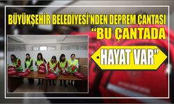 Büyükşehir Belediyesi’nden Deprem Çantası “Bu Çantada Hayat Var”