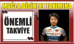 MUĞLA BİSİKLET TAKIMINA ÖNEMLİ TAKVİYE