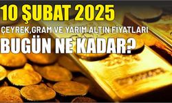 10 Şubat Çeyrek, gram ve yarım altın fiyatları bugün ne kadar?