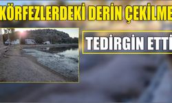 Körfezlerdeki derin çekilme tedirgin etti