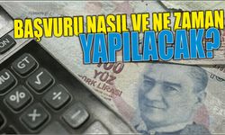 Başvuru nasıl ve ne zaman yapılacak?