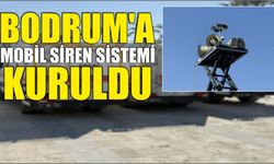 Bodrum'a mobil siren sistemi kuruldu